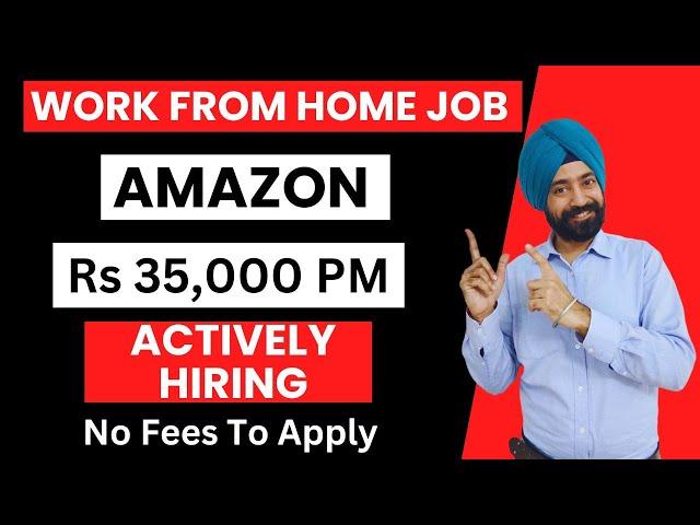 Work From Home Job at Amazon | Content Reviewer | Rs25K - Rs35K Salary