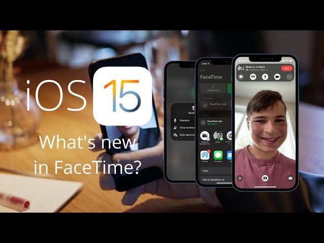 iOS 15: What's New in FaceTime?