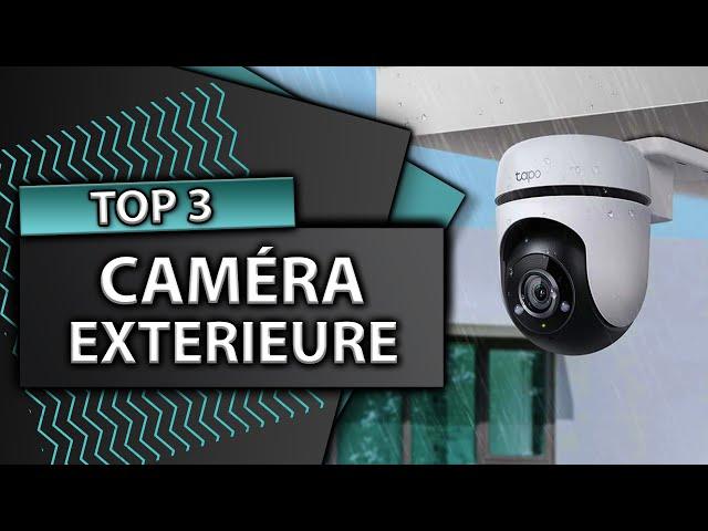 TOP 3 : Meilleure Caméra de Surveillance Extérieure 2024