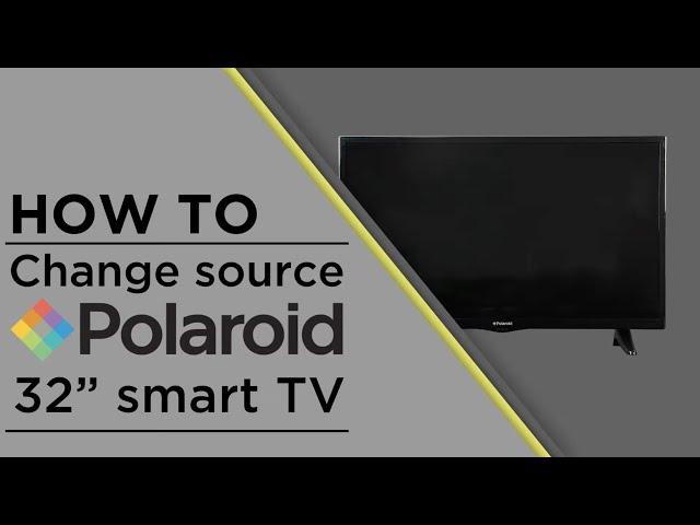 Polaroid TV - How to Change Source