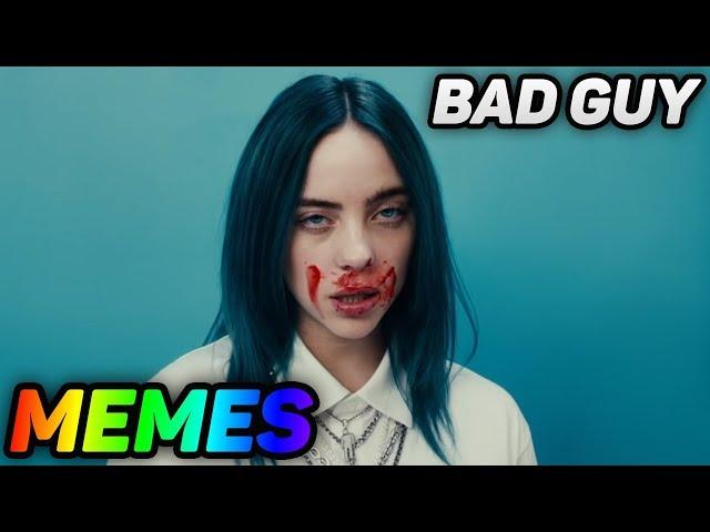 Bad Guy Billie Eilish MEMES (2019)