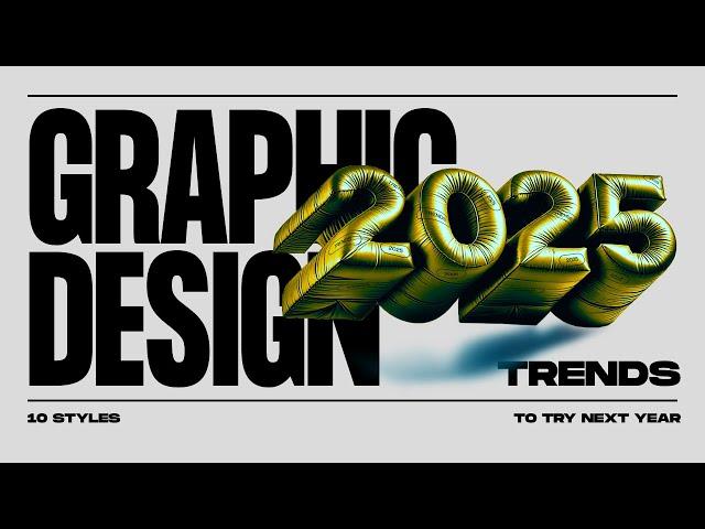 2025 Graphic Design Trends - Top 10 Styles Broken Down