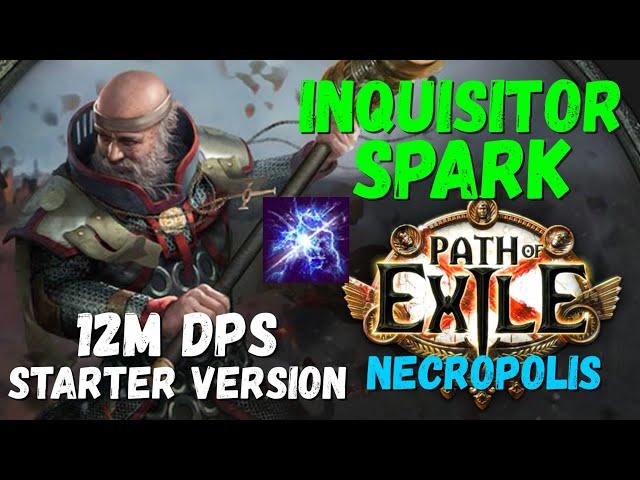 POE 3.24, 3.25 Starter Build - Inquisitor Spark, 12M DPS, All Normal Content (Updated 3.25 POB)