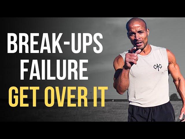 How To Get Over Break Ups And Failure | David Goggins | Fillip