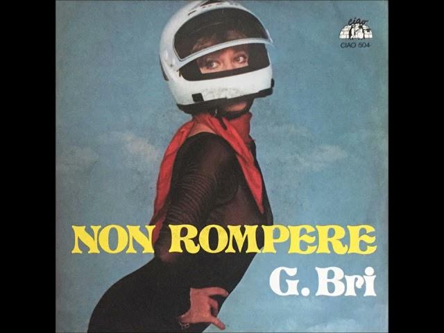 G.Bri  -  Non Rompere (1979) (HD) mp3