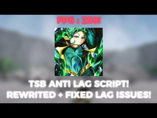 TSB ANTI LAG SCRIPT! (REWRITED + FIXED LAG ISSUES)