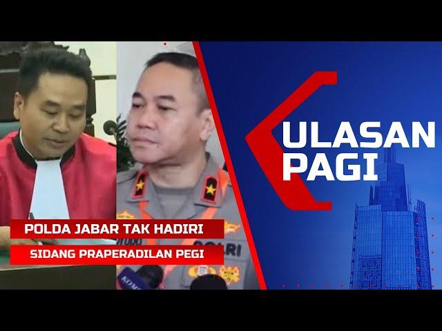 LIVE Ulasan Pagi - Polisi Tak Hadiri Sidang Praperadilan Pegi, Ini Jawaban Polri!