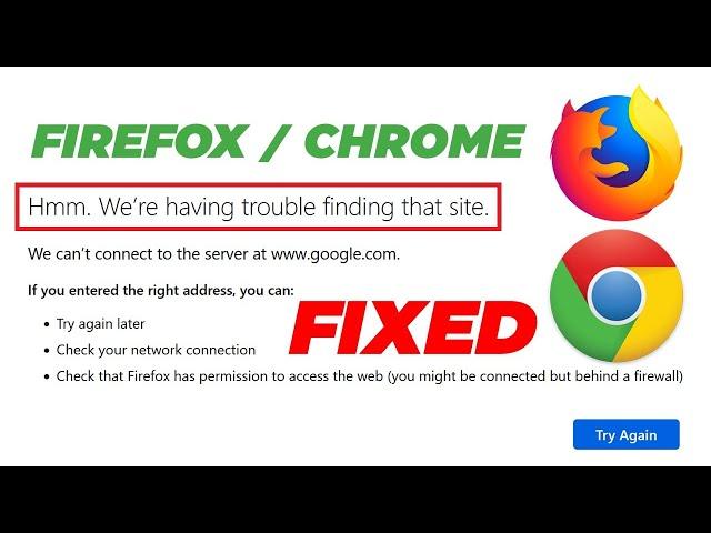 [Fix] Hmm. We're Having Trouble Finding That Site | Mozilla Firefox Error | Google Chrome