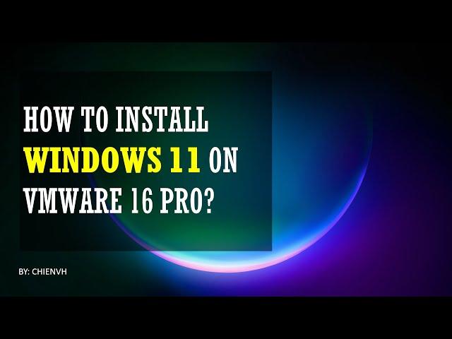 Windows 11 | Install Windows 11 in VMWare WorkStation 16 Pro