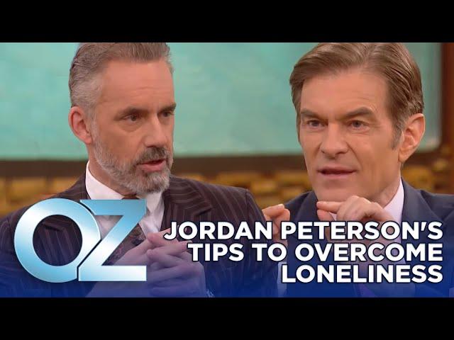 Jordan Peterson on How to Overcome Loneliness and Find Meaningful Human Connections | Oz Wellness