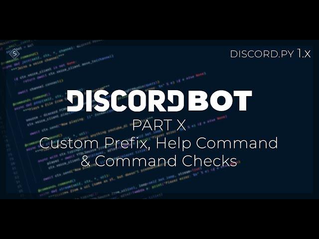 Discord bots /w discord.py rewrite | Part 10 - Custom prefix, help command and Check