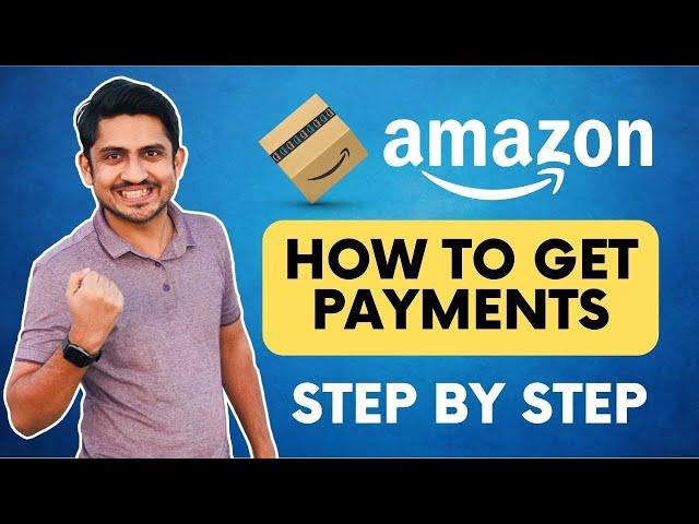 How To Get Payment From Amazon Seller Account | Amazon Payment Methods For Sellers