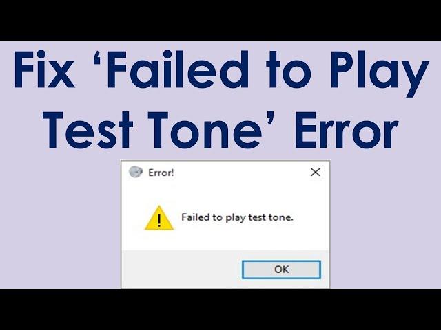 How to fix failed to play test tone in window 10