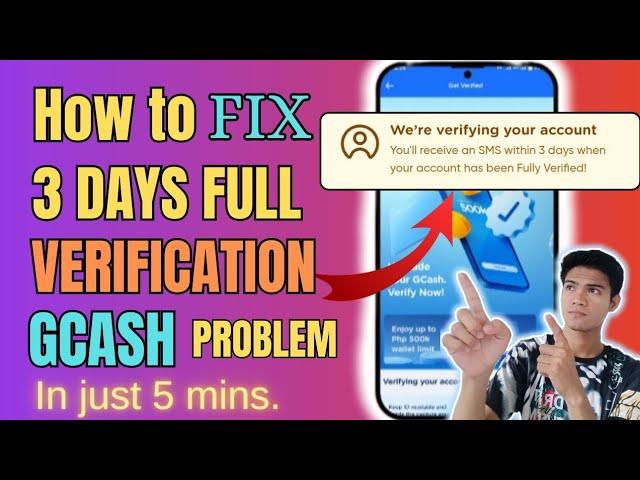 GCASH 3 DAYS FULL VERIFICATION PROBLEM FIXED/SOLVED | GCASH FULL VERIFICATION GUIDE| 2025 NEW UPDATE