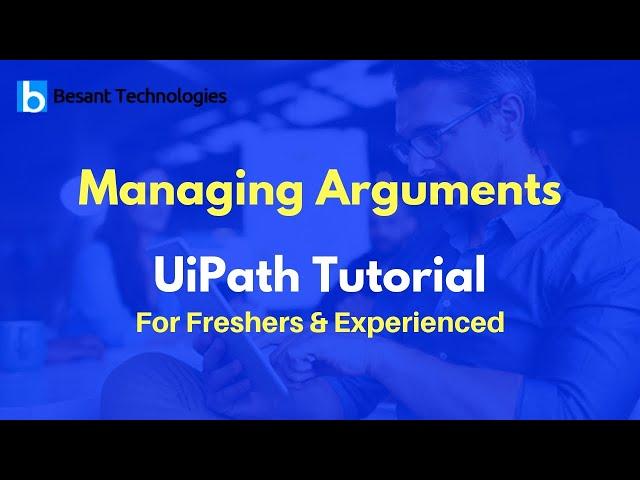 Managing Arguments | UiPath Tutorial For Beginners