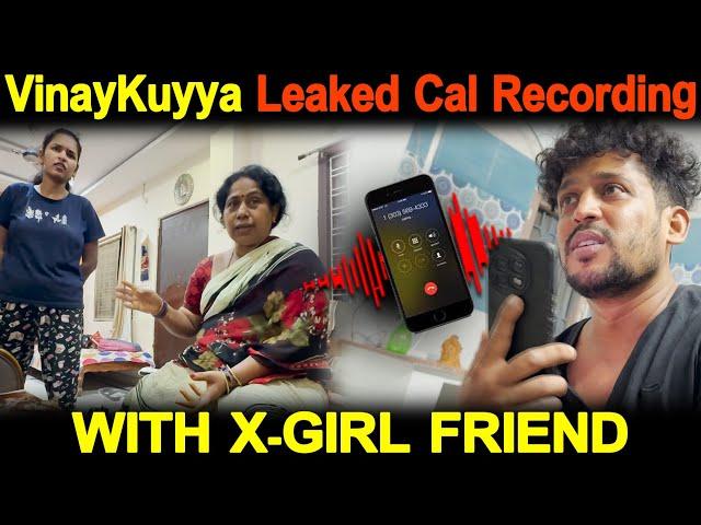 (Part2)VinayKuyya Leaked Cal Recording With X-girl friend | Kuyya Vlogs