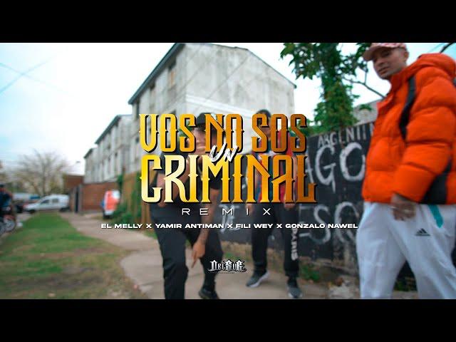 Vos No Sos Un Criminal Remix - El Melly ft Fili Wey, Gonzalo Nawel, Yamir Antiman