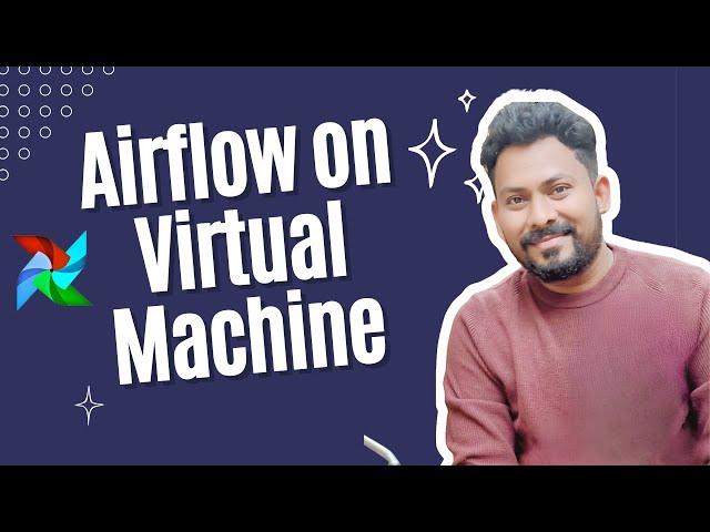 Running Apache Airflow on Virtual Machines(VM)