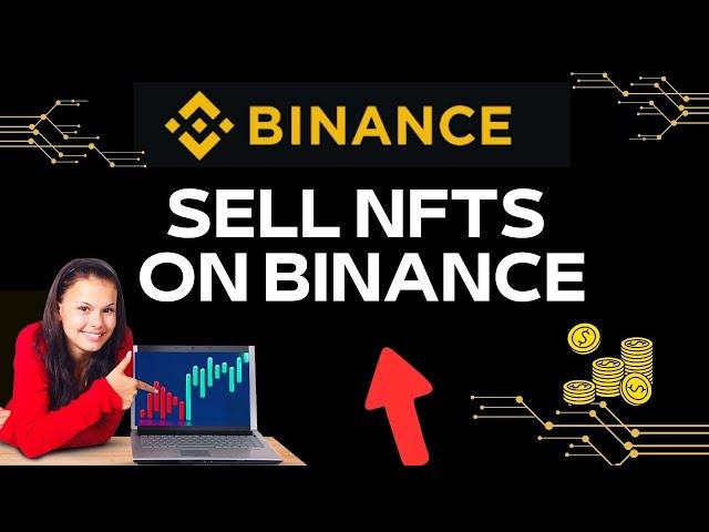 How to Sell NFTS on Binance 2024?