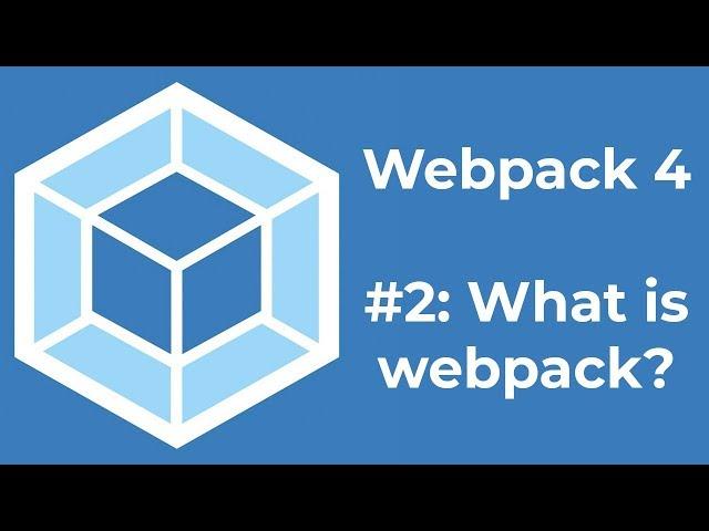 Webpack 4 Tutorial 2: What is Webpack?