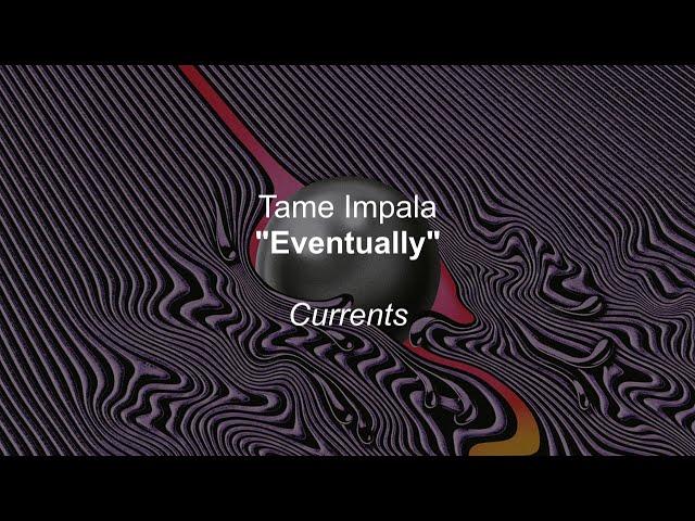 Tame Impala - Eventually (Lyrics)