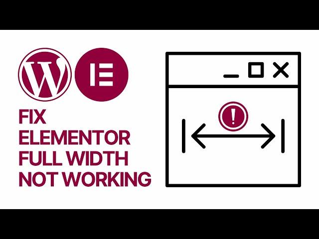 How To Fix Elementor WordPress Plugin Full-Width Not Working?