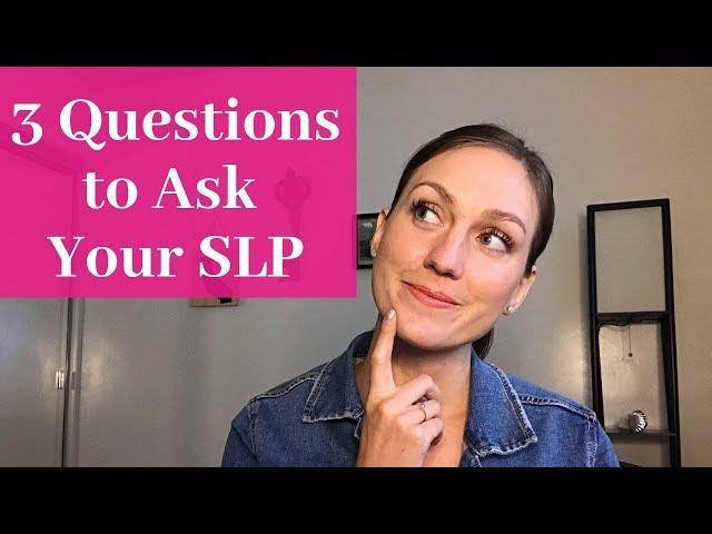 How to Pick an SLP - 3 Questions to Ask