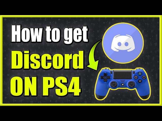 How to GET and USE DISCORD on PS4 (Easy Method!)