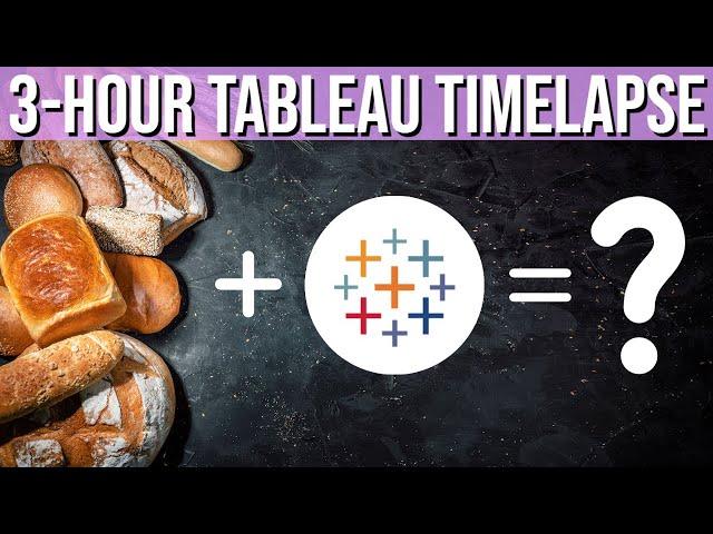 What do you get when you mix BREAD with TABLEAU DESKTOP? | Tableau Time Lapse