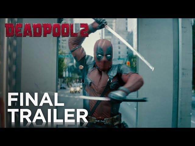 DEADPOOL 2 | The Final Trailer (Green Band) | In Cinemas WEDNESDAY MAY 16