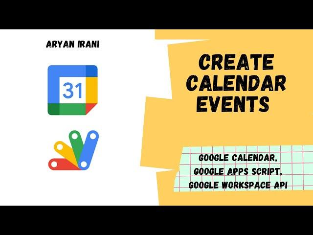 Create Events in Google Calendar using the Calendar API and Google Apps Script | Aryan Irani