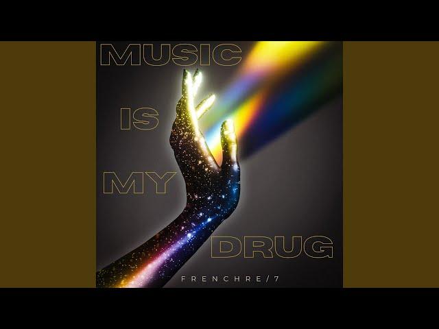 Music Is My Drug