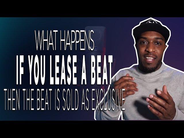 What Happens If You Lease A Beat Then The Beat Is Sold As Exclusive?