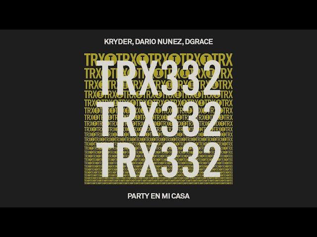 Kryder, Dario Nunez, DGRACE - Party En Mi Casa [Tech House]