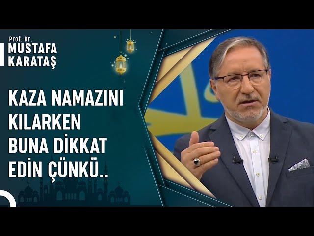 Geçmiş Kaza Namazları Nasıl Kılmalıdır? | Prof. Dr. Mustafa Karataş ile Muhabbet Kapısı