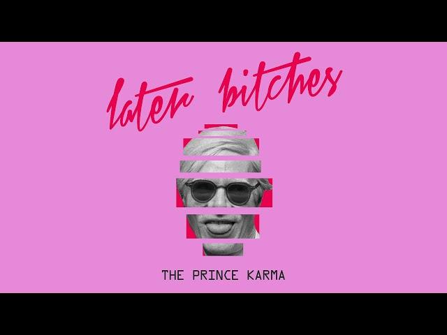 The Prince Karma - Later Bitches [Ultra Music]