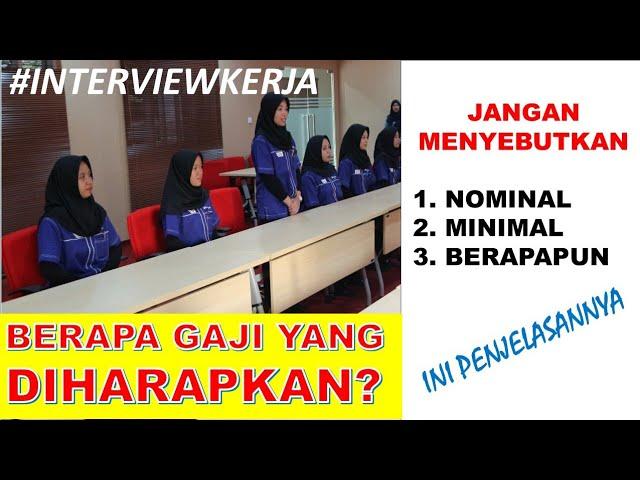 JAWABAN KALAU DITANYA GAJI YANG DIHARAPKAN KETIKA INTERVIEW