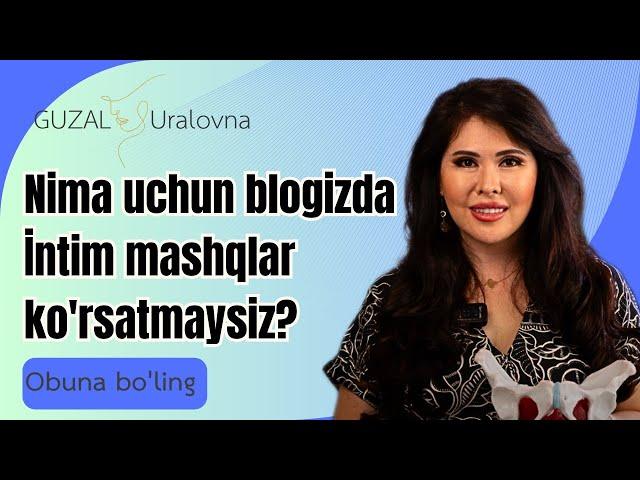 Nima uchun blogizda Intim Gimnastika mashqlaridan 1 Dona bo’lsa ham ko’rsatib bermaysiz ?