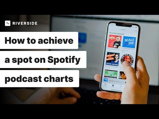 How to get on Spotify Podcast Charts