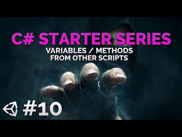 10- C# Beginner Programming Series - Accessing Variables / Methods - Unity