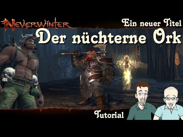 NEVERWINTER: So bekommt man den Titel Der nüchterne Ork Tutorial KAMPAGNE ZWERGENKÖNIG 3/6 deutsch