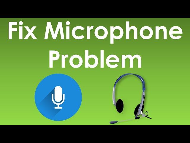 How to fix microphone problem in windows 7