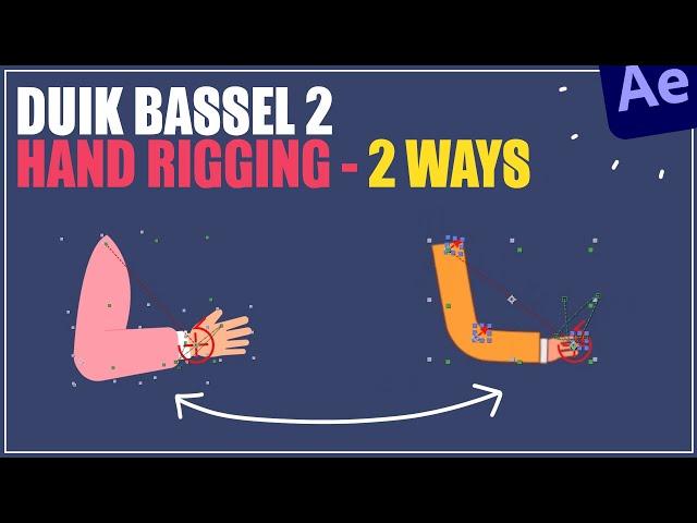 DUIK BASSEL 2 - Hand Rigging | 2 Rigging Ways | After Effects Tutorials