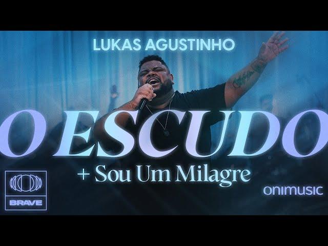 Lukas Agustinho - O Escudo + Sou Um Milagre (Ao Vivo)