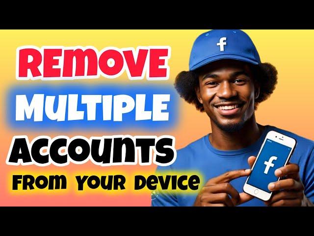 How to Remove Facebook Account From Your Device | Remove Multiple Accounts on Facebook
