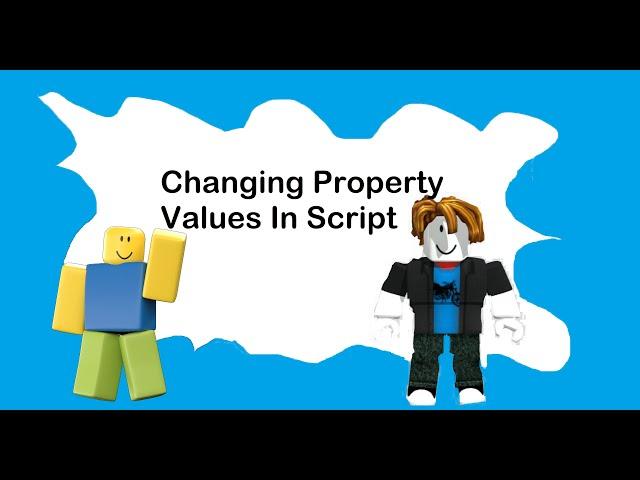 Roblox Studio Basics, Changing properties in script