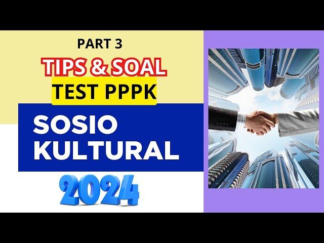  TERBARUTIPS MENGHADAPI SOAL SOSIOKULTURAL TEST PPPK 2024 || PERSIAPAN SUKSES, PART 3