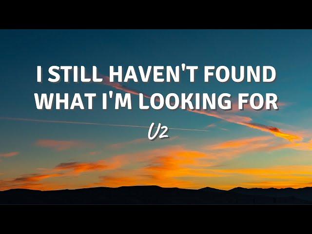 I STILL HAVEN'T FOUND WHAT I'M LOOKING FOR by U2 (Lyric Video)