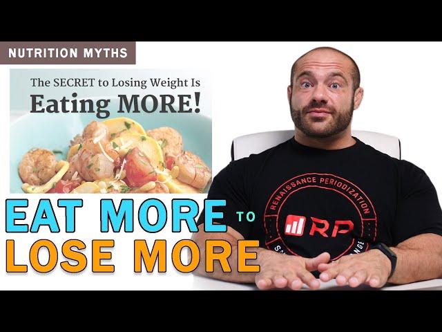 Eat More to Lose More | Nutrition Myths #7