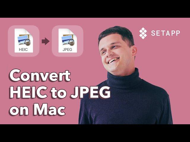 How to convert HEIC to JPG on Mac